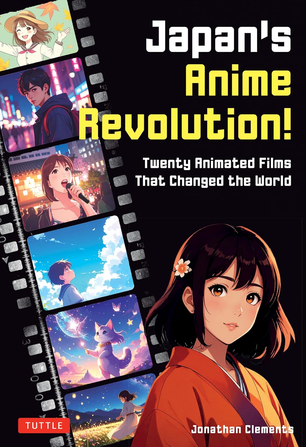 Japan's Anime Revolution! Twenty Films That Changed the World By:Jonathan Clements Eur:11,37 Ден2:1199