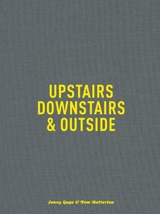 Jenny Gage & Tom Betterton: Upstairs, Downstairs & Outside By:Gage, Jenny Eur:40,63 Ден2:2999