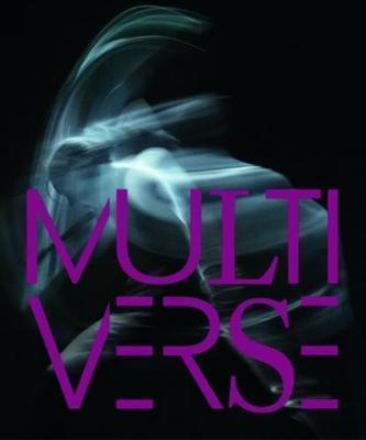 Multiverse : Art, Dance, Design, Technology. Emergent Creation By:Yudina, Anna Eur:16,24 Ден1:3499