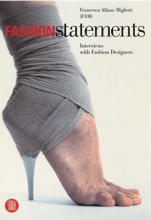 Fashion Statements: Interviews with Fashion Designers By:Miglietti, Francesca Alfano Eur:81,28 Ден2:1799