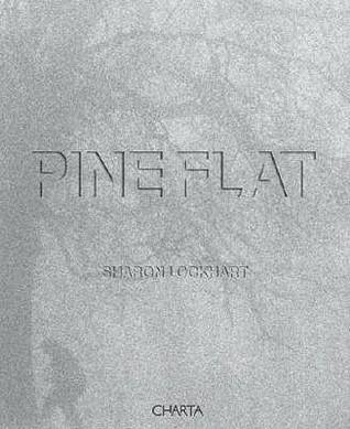 Sharon Lockhart: Pine Flat By:Halbreich, Kathy Eur:17,87 Ден2:4199