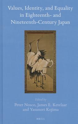 Values, Identity, and Equality in Eigteenth- and Nineteenth-Century Japan (Brill's Japanese Studies Library, 52) By:Ketelaar, James E. Eur:43,89 Ден1:7899