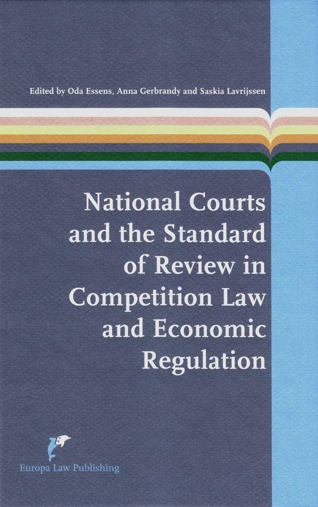 National Courts and the Standards of Review in Competition Law and Economic Regulation By:Lavrijssen, Saskia Eur:105,67  Ден3:6499