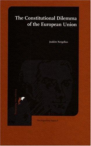 The Constitutional Dilemma of the European Union By:Nergelius, Joakim Eur:157,71 Ден1:3899