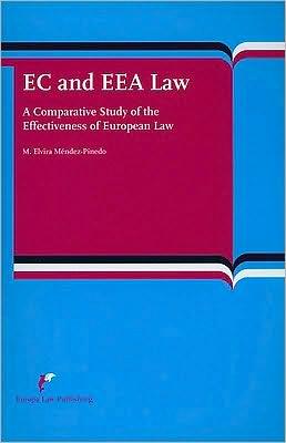 EC and EEA Law : A Comparative Study of the Effectiveness of European Law By:Pinedo, Maria Elvira Mendez Eur:63,40 Ден2:3699