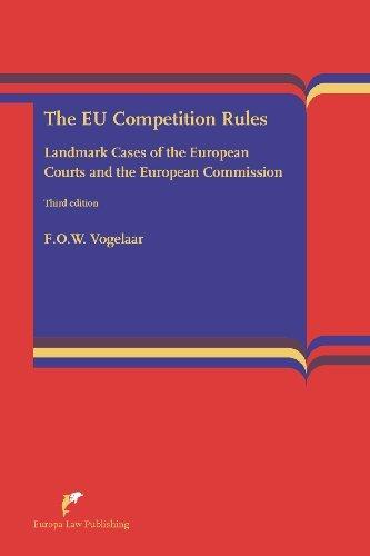 The EU Competition Rules : Landmark Cases of the EU Courts and the European Commission By:Vogelaar, Floris O. W. Eur:8,11 Ден2:2799