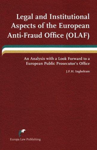 Legal and Institutional Aspects of the European Anti-fraud Office (OLAF) : An Analysis with a Look Forward to a European Public Prosecutor's Office By:Inghelram, J. F. H. Eur:169,09 Ден1:5399