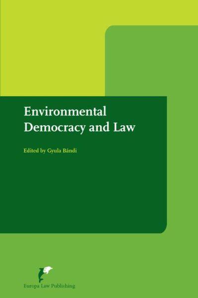 Environmental Democracy and Law : Public Participation in Europe By:Bandi, Gyula Eur:69,90 Ден2:7099