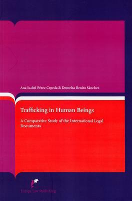 Trafficking in Human Beings : A Comparative Study of the International Legal Documents By:Sanchez, Demelsa Benito Eur:87,79 Ден1:3499