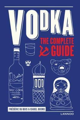 Vodka : The Complete Guide By:Bois, Frederic Du Eur:24,37 Ден2:1699