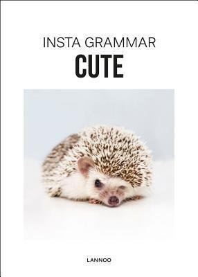 Insta Grammar: Cute By:Schampaert, Irene Eur:48,76 Ден2:399