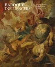 Baroque Influencers: Jesuits, Rubens, and the Arts of Persuasion By:Delsaerdt, Pierre Eur:73,15 Ден2:3599