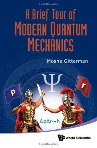 Brief Tour Of Modern Quantum Mechanics, A By:Gitterman, Moshe Eur:95,92 Ден1:3699