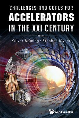 Challenges And Goals For Accelerators In The Xxi Century By:Myers, Stephen Eur:186,98  Ден3:11499