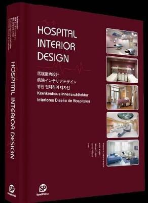 HOSPITAL INTERIOR DESIGN By:Sendpoints Publishing Co., Ltd. Eur:16,24 Ден1:2599