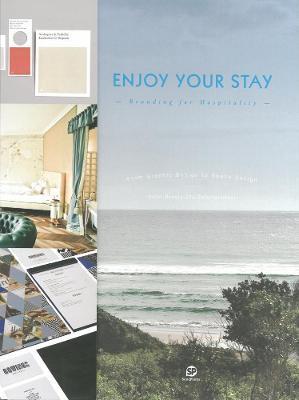 Enjoy Your Stay : Branding for Hospitality By:Sendpoints Publishing Co., Ltd. Eur:26 Ден2:2599