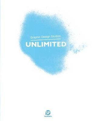 UNLIMITED: Graphic Design Studios : Graphic Design Studios By:Sendpoints Publishing Co., Ltd. Eur:16.24 Ден2:2199