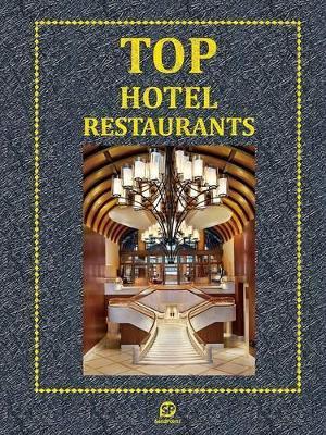 TOP HOTEL RESTAURANTS By:Sendpoints Publishing Co., Ltd. Eur:26 Ден2:2599
