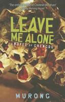 Leave Me Alone By:Murong, Xuecun Eur:16,24 Ден2:1299