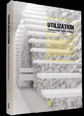 Utilization : Creative Home Space Design By:Sendpoints Publishing Co., Ltd. Eur:66.65 Ден2:2899