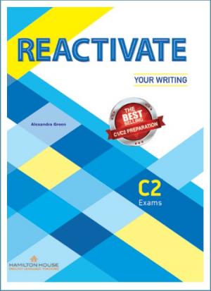 REACTIVATE YOUR WRITING C2 STUDENT'S BOOK By:Alexandra Green Eur:9.74 Ден2:699