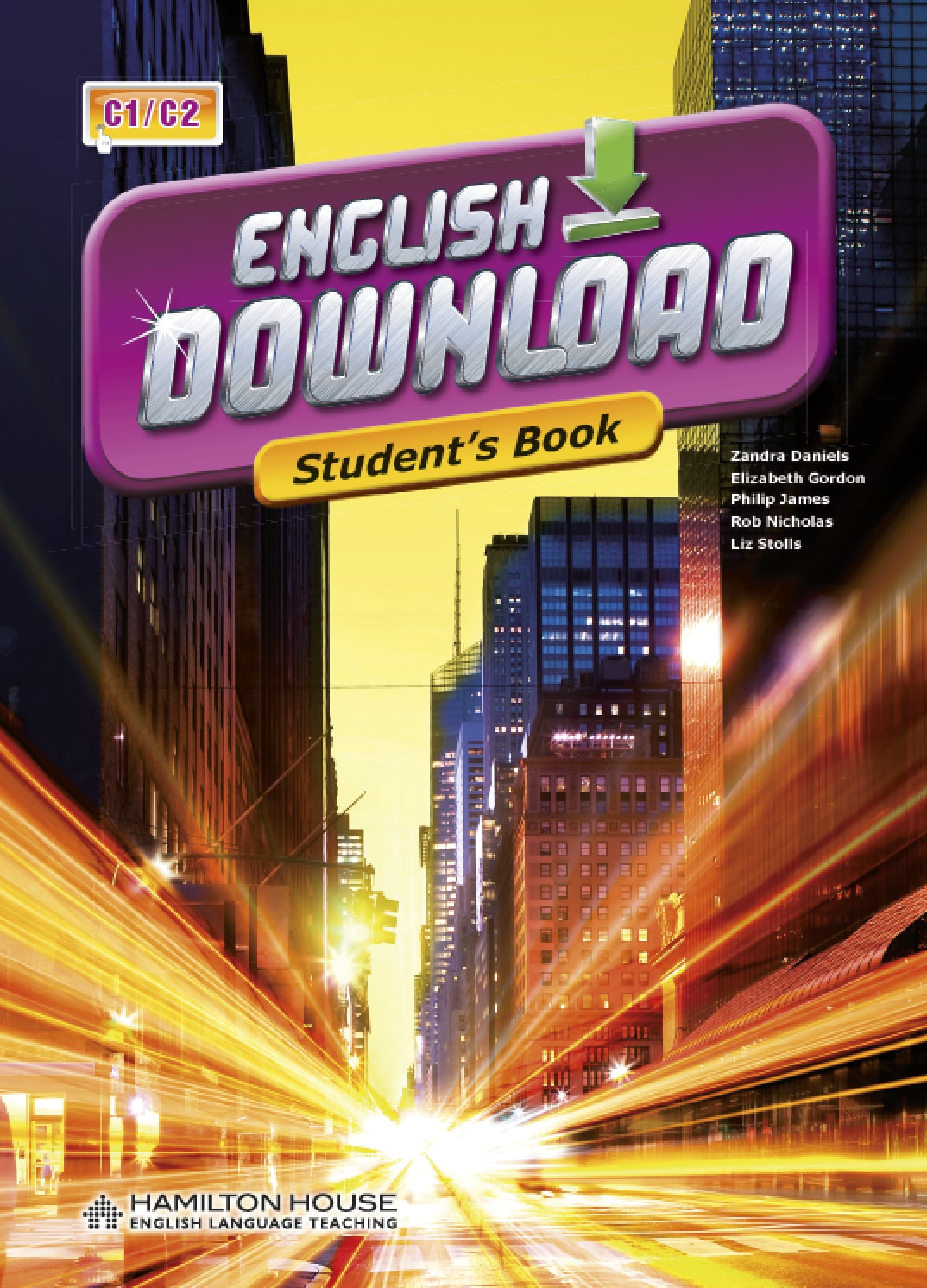 ENGLISH DOWNLOAD C1/C2 STUDENT'S BOOK WITH E-BOOK By:Zandra DAniels, Elizabeth Gordon, Philip James, Ro Eur:9,74 Ден2:999