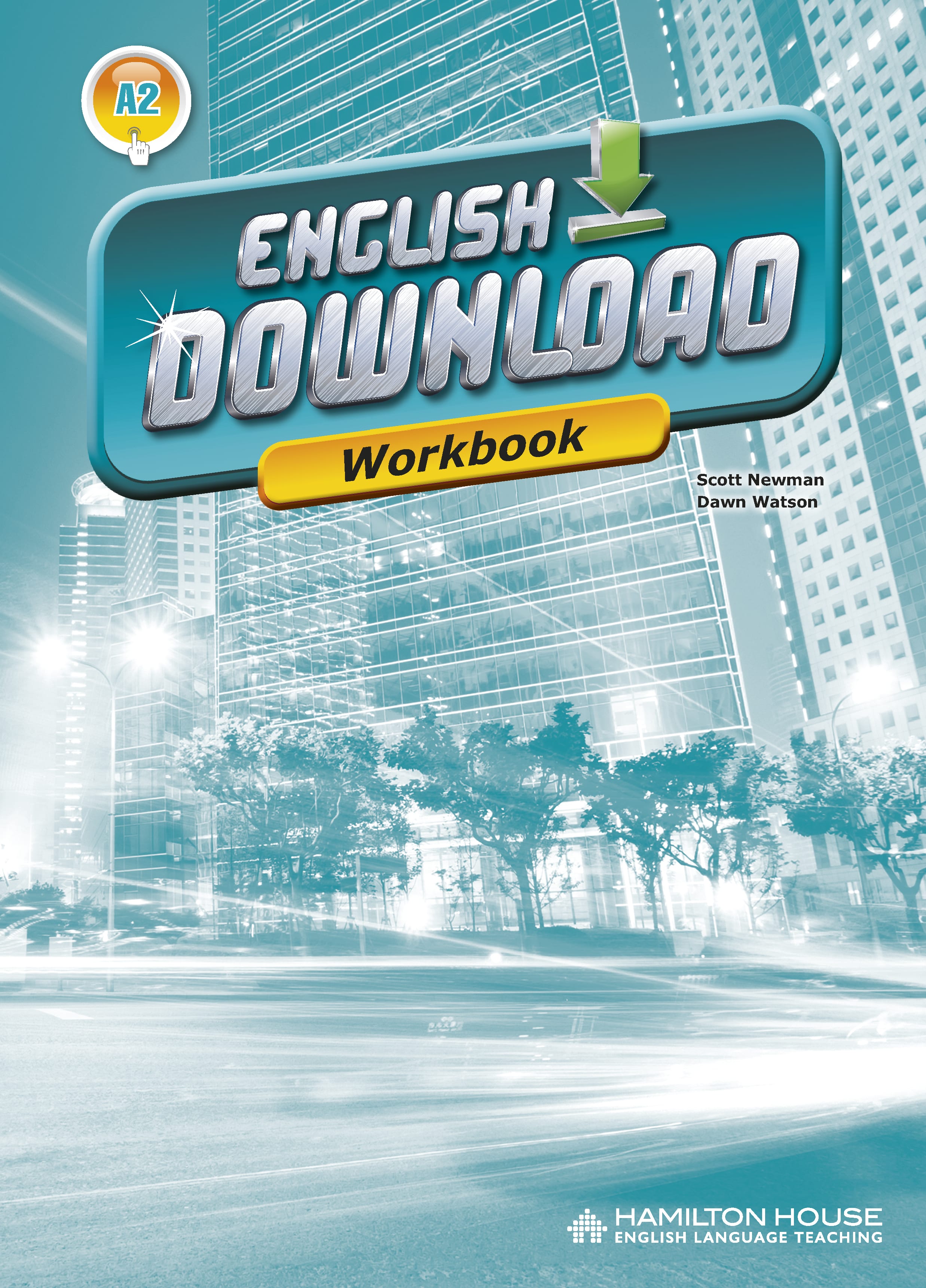 ENGLISH DOWNLOAD A2 WORKBOOK By:Scott Newman, Dawn Watson Eur:15,43 Ден2:499